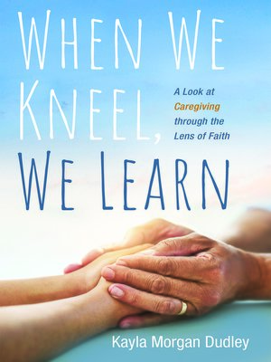 cover image of When We Kneel, We Learn